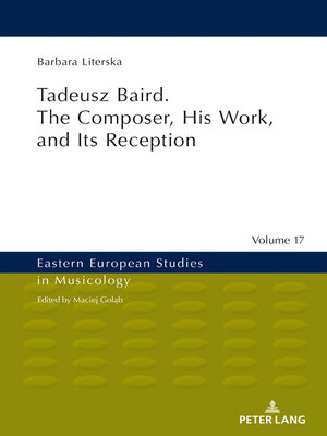 cover image of Tadeusz Baird. the Composer, His Work, and Its Reception